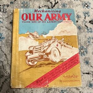 Vintage 1941 Mechanizing Our Army Hard Cover Book